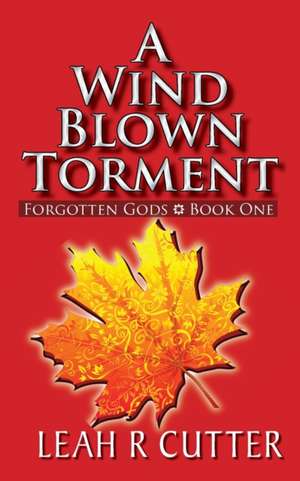 A Wind Blown Torment de Leah Cutter