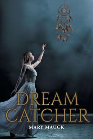 Dream Catcher de Mary Mauck