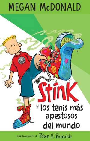 Stink Y Los Tenis Más Apestosos del Mundo/ Stink and the World's Worst Super-Stinky Sneakers de Megan McDonald