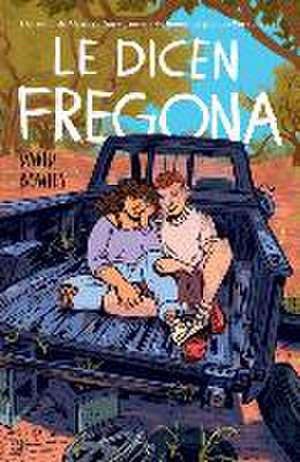 Le Dicen Fregona: Poemas de Un Chavo de la Frontera / They Call Her Fregona de David Bowles