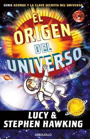 El Origen del Universo / George and the Big Bang de Lucy Hawking