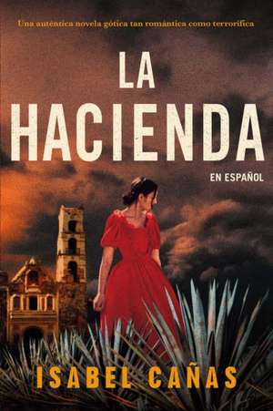 La Hacienda / The Hacienda de Isabel Cañas