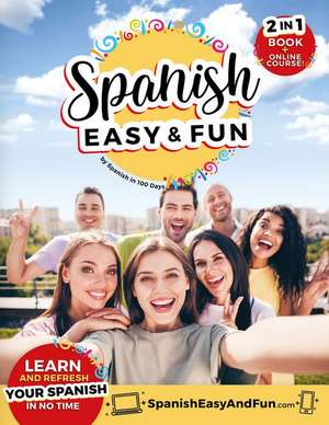 Spanish: Easy and Fun de Spanish In 100 Days