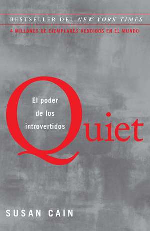 Quiet: El Poder de Los Introvertidos / Quiet: The Power of Introverts in a World That Can't Stop Talking de Susan Cain