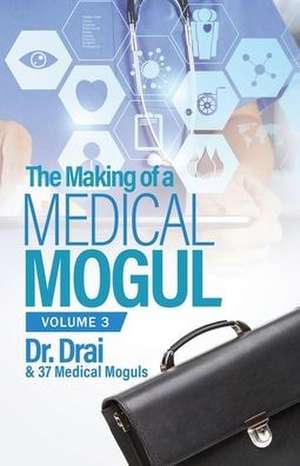 The Making of a Medical Mogul, Vol. 3 de Draion Burch