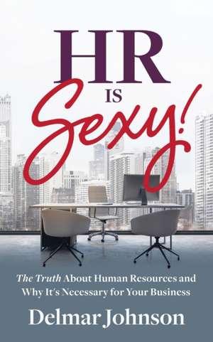 HR Is Sexy! de Delmar Johnson