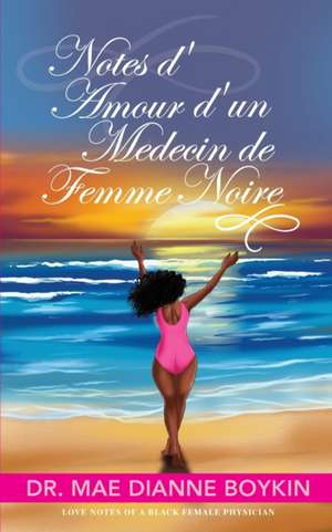 Notes d'Amour d'un Medecin de Femme Noire de Mae Dianne Boykin