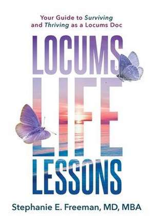 Locums Life Lessons de Stephanie Freeman