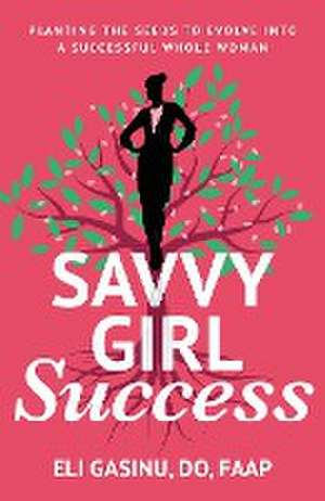 SavvyGirl Success de Eli Gasinu