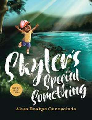 Skyler's Special Something de Akua Boakye Okunseinde