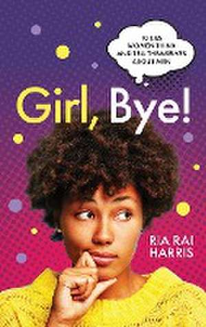 Girl, Bye! de Ria Rai Harris