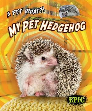 My Pet Hedgehog de Paige V Polinsky