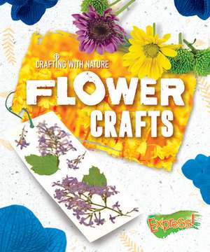 Flower Crafts de Rebecca Sabelko