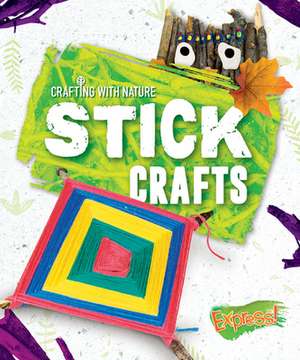 Stick Crafts de Betsy Rathburn