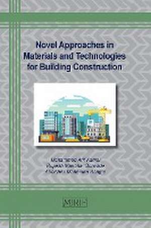 Novel Approaches in Materials and Technologies for Building Construction de Mohammad Arif Kamal