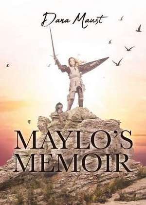 Maylo's Memoir de Dana Maust