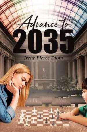 Advance To 2035 de Irene Pierce Dunn