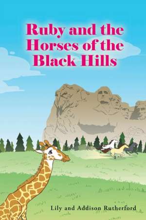 Ruby and the Horses of the Black Hills de Lily Rutherford