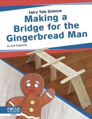 Making a Bridge for the Gingerbread Man de Sue Gagliardi