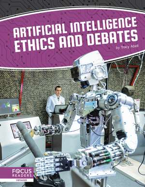 Artificial Intelligence Ethics and Debates de Tracy Abell