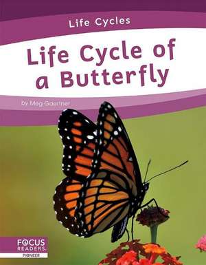 Life Cycle of a Butterfly de Meg Gaertner