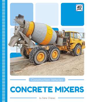 Concrete Mixers de Katie Chanez