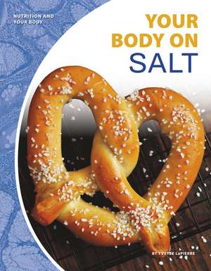 Your Body on Salt de Yvette LaPierre