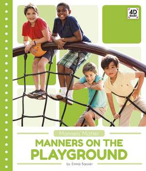 Manners on the Playground de Emma Bassier