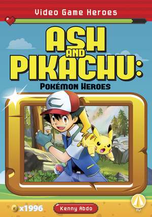 Ash and Pikachu: Pokmon Heroes de Kenny Abdo