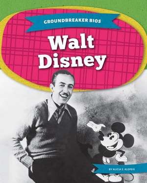 Walt Disney de Alicia Z. Klepeis