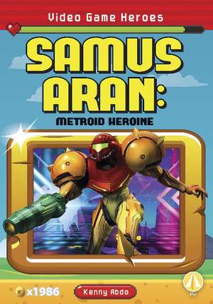 Samus Aran: Metroid Heroine de Kenny Abdo