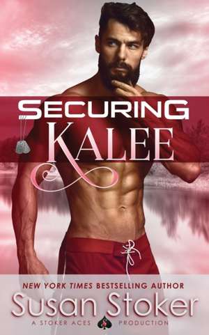 Securing Kalee de Susan Stoker