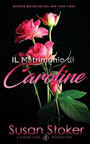 Il Matrimonio di Caroline de Susan Stoker