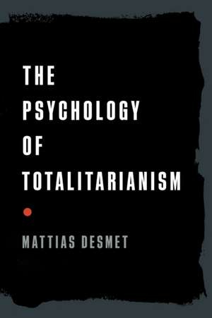 The Psychology of Totalitarianism de Mattias Desmet