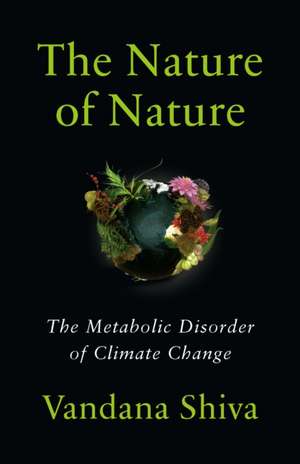 The Nature of Nature de Vandana Shiva