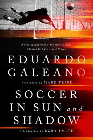 Soccer in Sun and Shadow de Eduardo Galeano