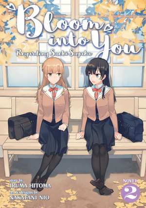 Bloom Into You (Light Novel): Regarding Saeki Sayaka Vol. 2 de Nakatani Nio