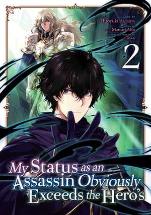 My Status as an Assassin Obviously Exceeds the Hero's (Manga) Vol. 2 de Matsuri Akai