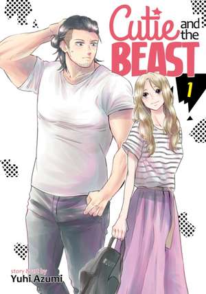 Cutie and the Beast Vol. 1 de Yuhi Azumi