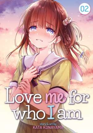 Konayama, K: Love Me For Who I Am Vol. 2 de Kata Konayama