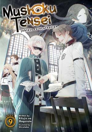 Mushoku Tensei: Jobless Reincarnation (Light Novel) Vol. 9 de Rifujin Na Magonote