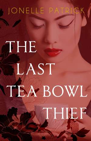 The Last Tea Bowl Thief de Jonelle Patrick