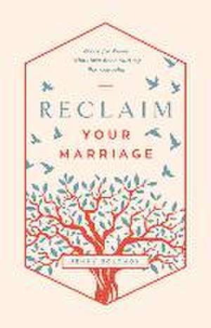 Reclaim Your Marriage de Jenny Solomon