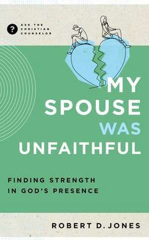 My Spouse Was Unfaithful de Robert D Jones