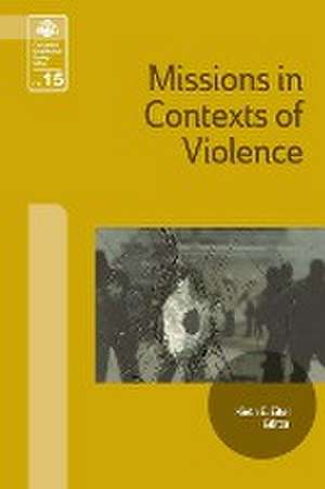 Missions in Context of Violence de Keith E. Eitel