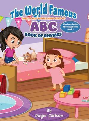 The World Famous(Well a few people have read it) ABC Book of Rhymes de Roger Carlson