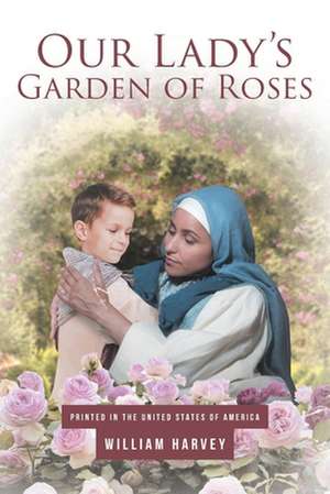 Our Lady's Garden of Roses de William Harvey