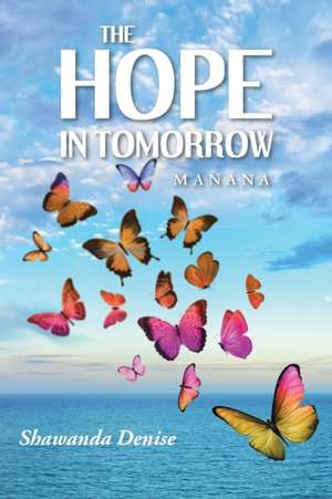 The Hope in Tomorrow de Shawanda Denise