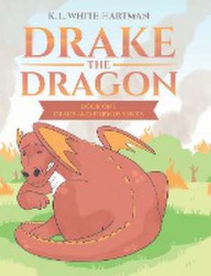 Drake the Dragon de K. L. White-Hartman
