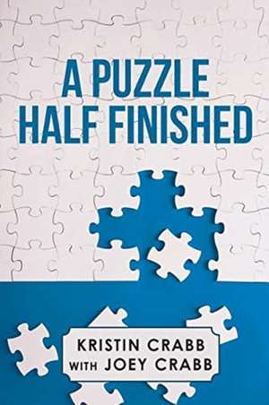 A Puzzle Half Finished de Kristin Crabb